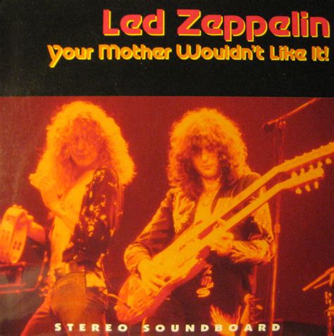 ysl your mother wouldn't like it|Led Zeppelin – Your Mother Wouldn't Like It! (1998, CD) .